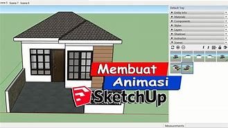 Cara Membuat Animasi 3D Bergerak Dengan Sketchup